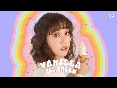 Vanilla Ice Cream -  Earth Patravee [Official MV]