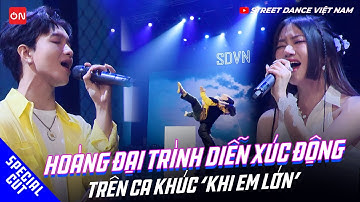 Hoàng Đại trình diễn trên nền nhạc Khi em lớn của Orange & Hoàng Dũng | Street Dance Việt Nam