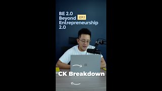 CK Breakdown The Book | BE 2.0 (Beyond Entrepreneurship 2.0) | EP.1