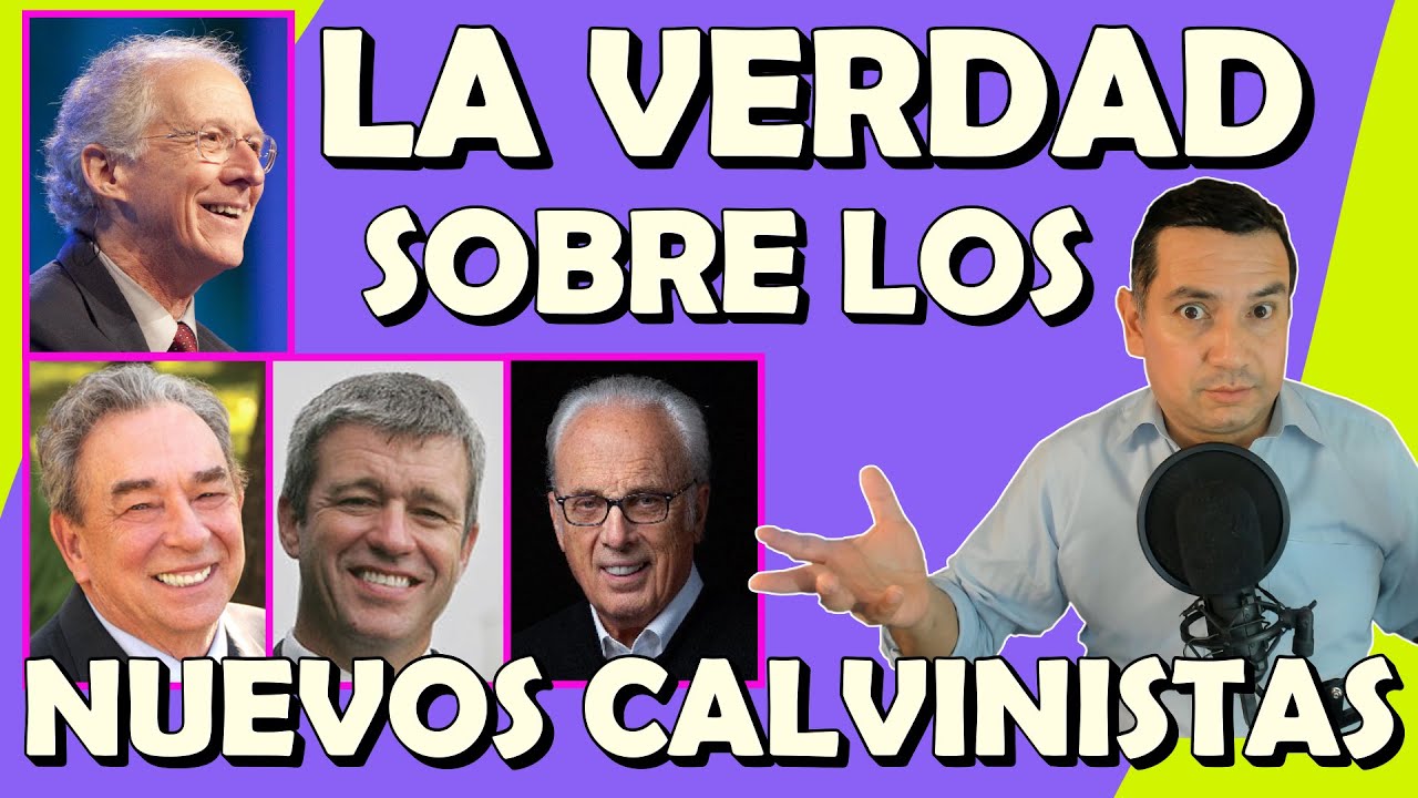 ¿QUE ES EL NUEVO CALVINISMO? CALVINISTAS Y TODAS SUS VERDADES #edgarescobar​ #biblialibre