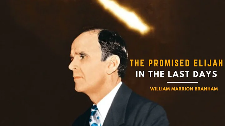 The promised Elijah in the last days | William Branham