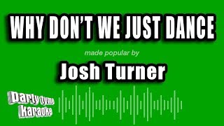 Josh Turner - Why Don't We Just Dance (Karaoke Version) chords