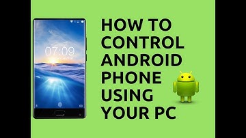 How To Control Android Phone Using Your PC