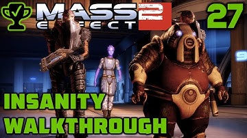 The Asari Justicar - Mass Effect 2 Walkthrough Ep. 27 [Mass Effect 2 Insanity Walkthrough]