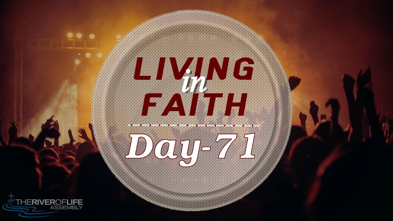 Living in Faith - Day 71 - YouTube
