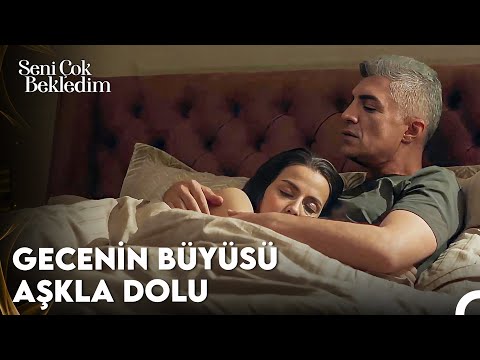 Kadir ve Ayliz'in Aşk Dolu İlk Gecesi - Seni Çok Bekledim 8. Bölüm