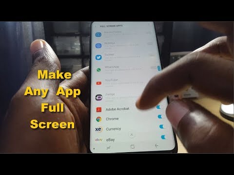 How to Make any app full screen on the Galaxy S8 or S8 Plus