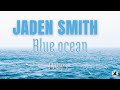 Jaden Smith - Blue Ocean ( Lyrics )