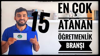 En Çok Atanan 15 Öğretmenli̇k Branşi En Güncel Öğretmen Atama Veri̇leri̇-2022