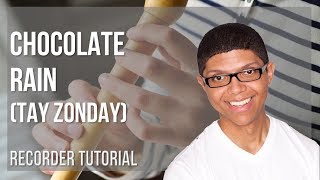 How to play Chocolate Rain by Tay Zonday on Recorder Tutorial