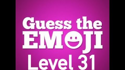 Guess The Emoji Level 31 Answers