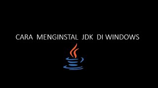 [SUB] [Part 1] Cara Menginstal JDK (Java Development Kit) Di Windows