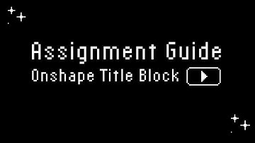 ⚙️Onshape Tutorial: Custom Title Block