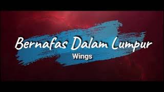 Bernafas Dalam Lumpur - Wings (Lirik)
