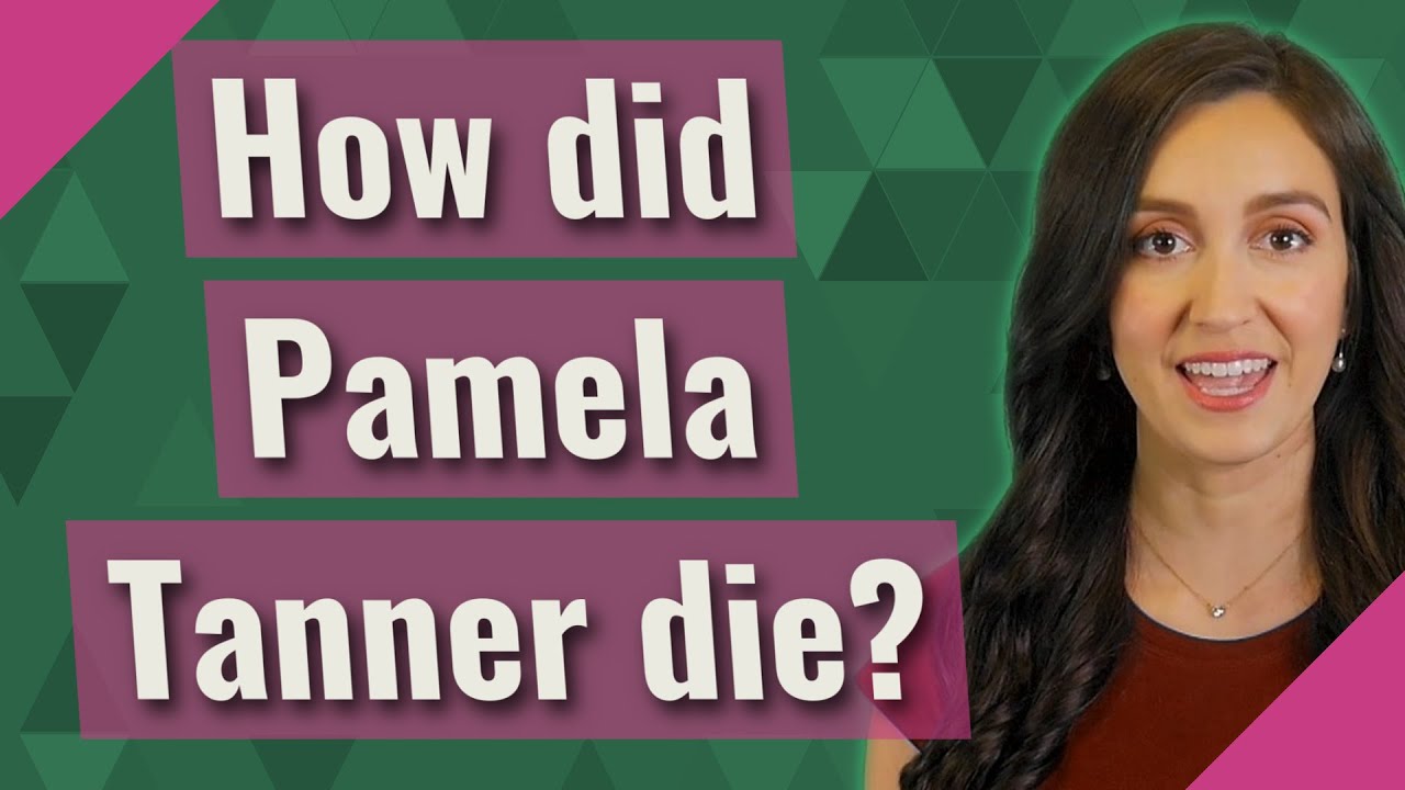 How did Pamela Tanner die?
