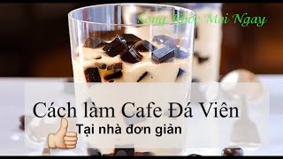 Top 8 cách làm đá cafe hay nhất năm 2022