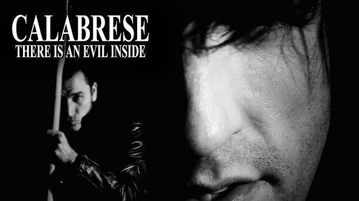 CALABRESE - "There Is an Evil Inside" [OFFICIAL VIDEO]
