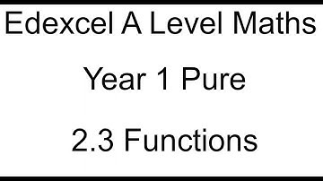 Year 1 Pure A Level maths 2.3 Functions