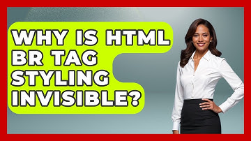 Why Is HTML Br Tag Styling Invisible? - Simple HTML Studio