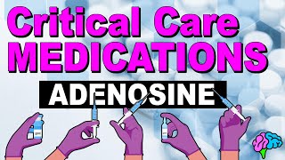 Adenosine - Critical Care Medications