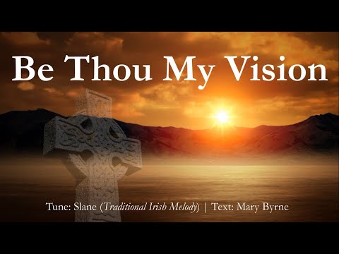 Be Thou My Vision | Christian / Celtic Hymn | Choir & Piano w/Lyrics | 2 Versions | Sunday 7pm Choir