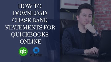 How to Download Chase Bank Statements to Quickbooks Online