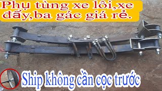 Phụ tùng xe lôi,xe đẩy ,xe ba gác máy giá rẻ .0931.888.739