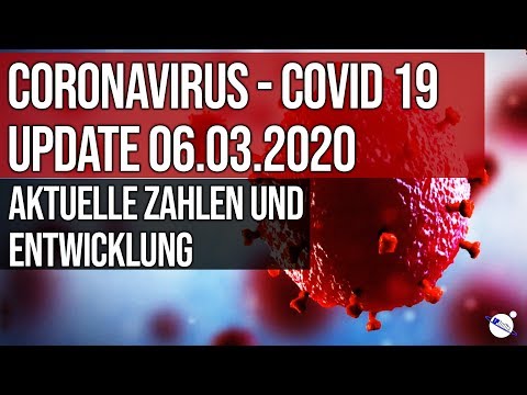 coronavirus---covid-19---update-06.03.2020---aktuelle-zahlen-und-entwicklung