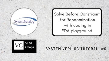 System Verilog Tutorial 6 | Solve Before Constraint for Randomization | EDA Playground
