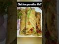 🔥 Chicken Paratha Roll 🤤 | Street-Style#shorts#chickenparatharoll #foodshorts #cooking