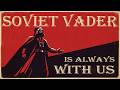Soviet Vader – The Imperial March (Soviet Ver.) | Star Wars OST