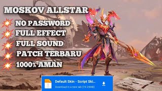 Skript Skin MOSKOV ALLSTAR No Password | Full Effect Sound | Patch Terbaru.