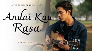 ANDAI KAU RASA - Lagu Sedih Menyayat Hati / Lagu Pop Minang / Slow Melayu Terbaru 2025🎶