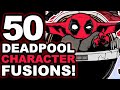 ONE ARTIST... 50 DEADPOOL CHARACTER FUSIONS! SATISFYING! 🔥