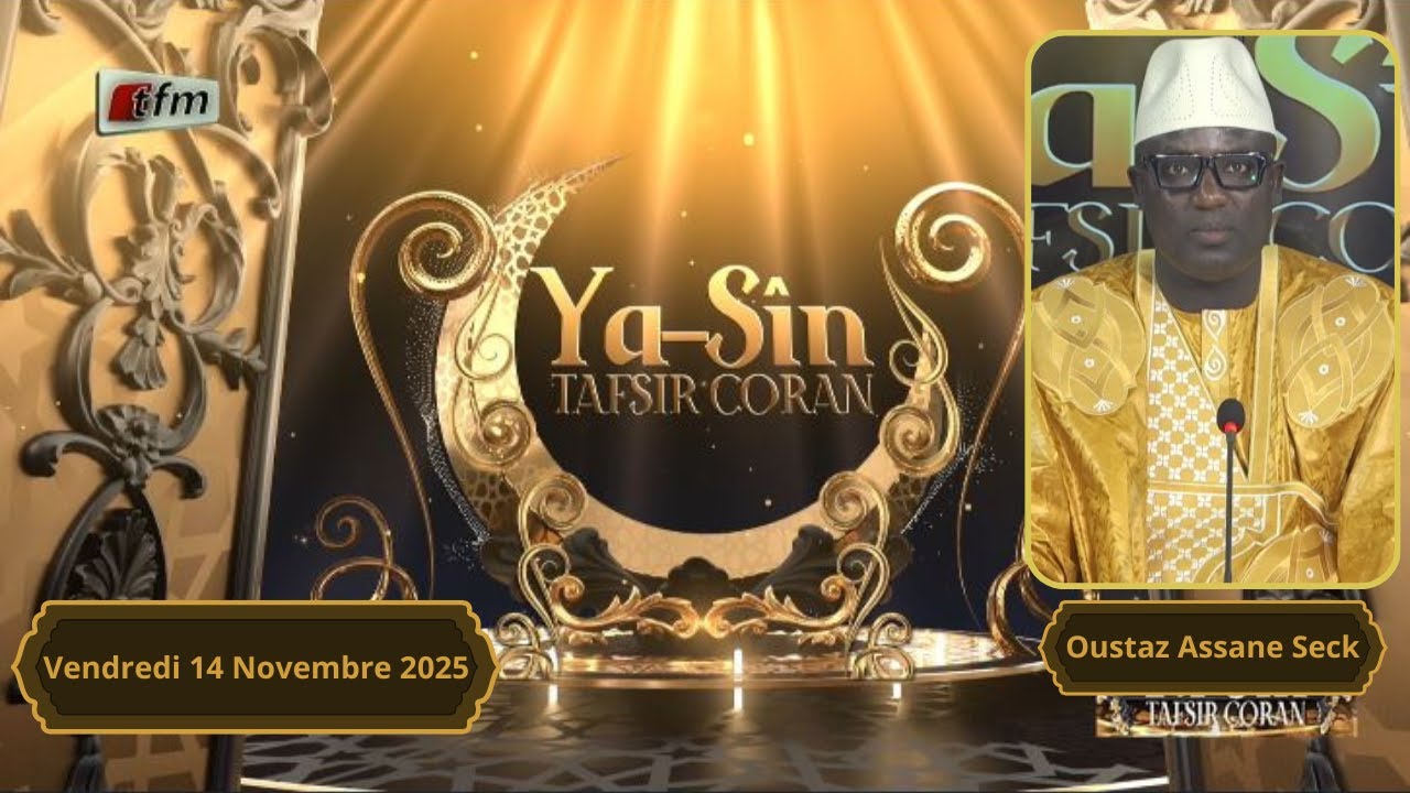 🚨🚨TFM LIVE : Yasin - 14 Novembre 2025 - Pr : Oustaz Assane Seck