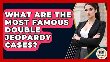 What Are The Most Famous Double Jeopardy Cases? - Guide To Your Rights