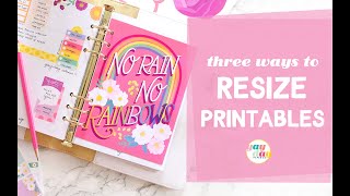 Three Ways to Resize Printables
