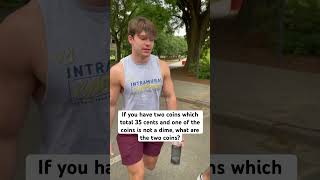 If you have 2 coins which total 35 cents and one of the coins is not a dime, what are the two coins?