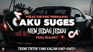 DJ AKU SUGES NEW VERSION || STYLE JEDAG JEDUG TREND TIKTOK FULL BASS‼️