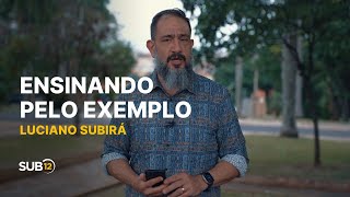 Luciano Subirá - ENSINANDO PELO EXEMPLO | SUB12