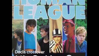 HUMAN LEAGUE Life on your own (Dodi's Crossover Edit)