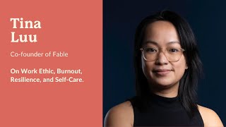 #20: Tina Luu - On Work Ethic, Burnout, Resilience, and Self-Care