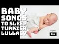 Baby songs to sleep, Turkish lullaby songs