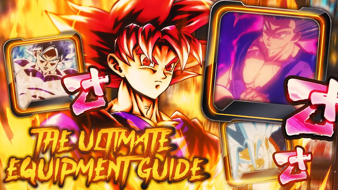 Dragon Ball Legends THE ULTIMATE EQUIPMENT GUIDE FOR ALL PLAYERS
