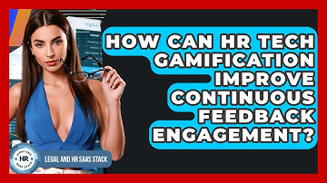 How Can HR Tech Gamification Improve Continuous Feedback Engagement? - Legal And HR SaaS Stack