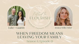 When Freedom Means Leaving Your Family with Jessica Willis Fisher