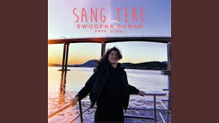 Sang Tere (feat. Utpal Ka) - Swoopna Suman
