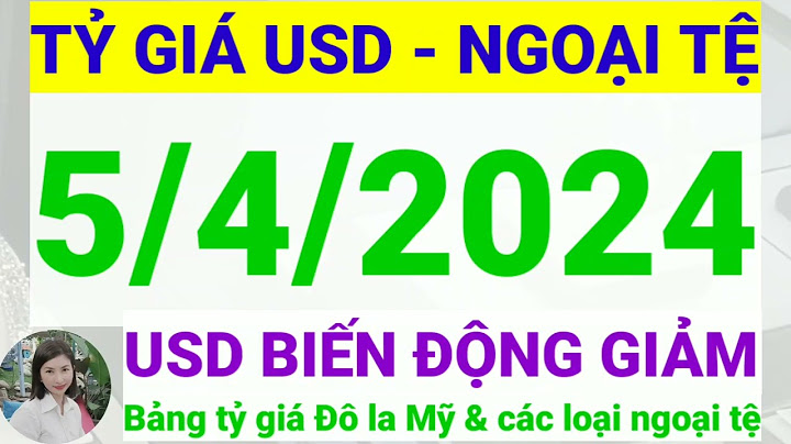 Tỷ giá đô hôm nay là bao nhiêu năm 2024