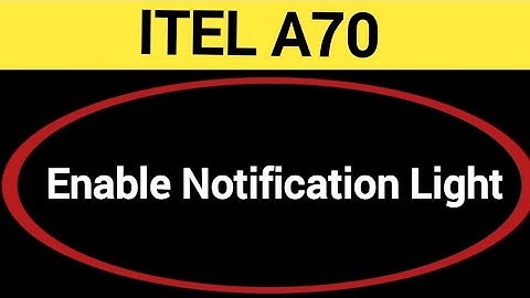 How to enable notification light, ITEL A70 me notification light enable kaise karen, lighting