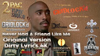 2Pac - Never Had A Friend Like Me (OG)(Dirty Lyrics) 4K